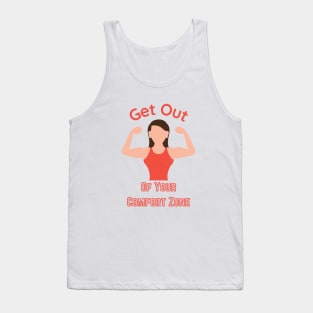 Get out of your Comfort Zone Tank Top